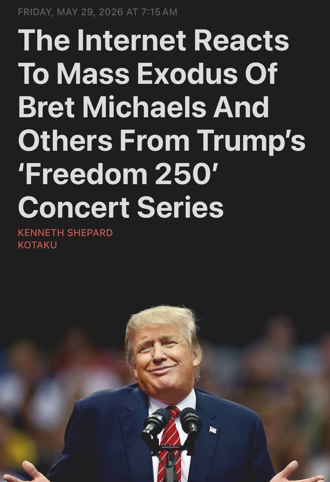A headline discusses the internet's reaction to Bret Michaels and others leaving Trump's 'Freedom 250' concert series, with Trump shrugging shown below. 